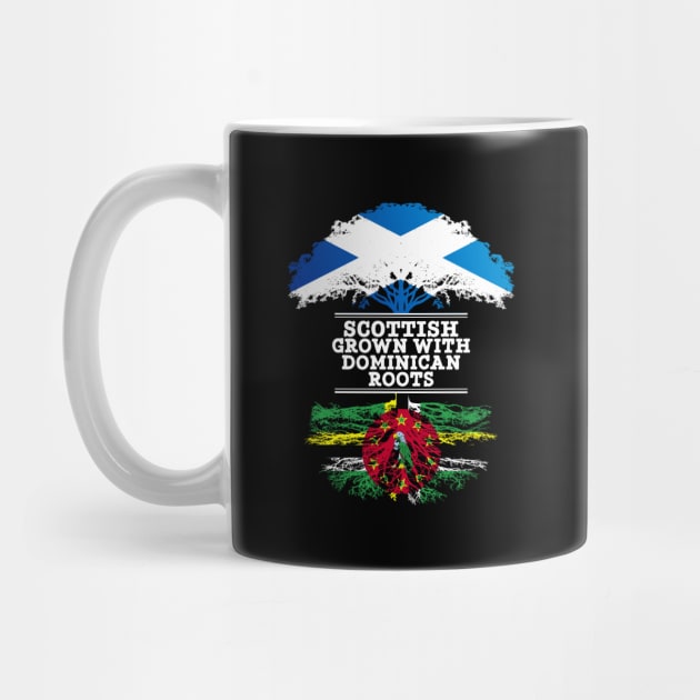 Scottish Grown With Dominican Roots - Gift for Dominican With Roots From Dominica by Country Flags